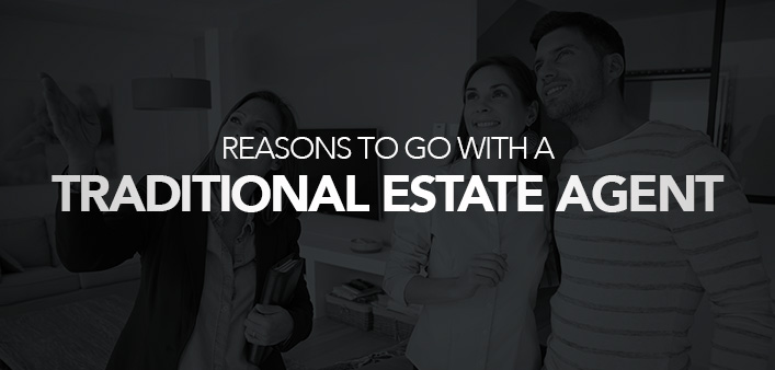 Reasons to choose a traditional estate agent