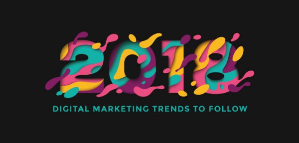 2018 Digital Marketing Trends