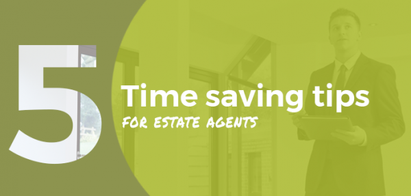 Time Saving Tips Estate Agents