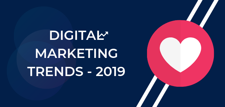 digital marketing trends for 2019