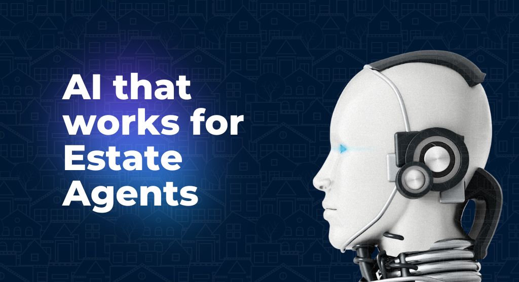 AI that actually works for estate agents