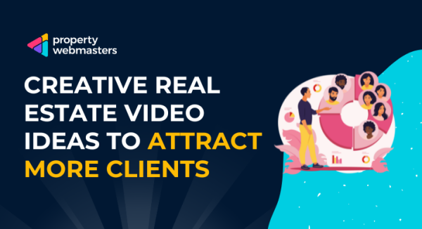 Creative Real Estate Video Ideas to Attract More Clients with Property Webmasters