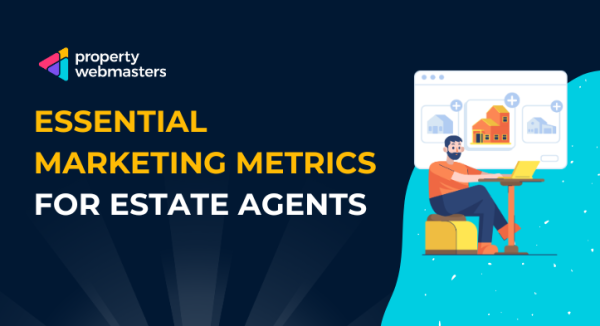Essential Marketing Metrics for Estate Agents in 2025